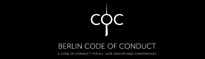 Berlin code of conduct. A code of conduct for all user groups and conferences
